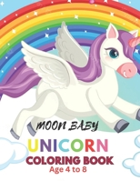 Moon Baby Unicorn Coloring Book: Age 4 to 8. 40 Beautiful Baby Unicorn Characters B0CDFNSHR2 Book Cover