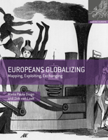 Europeans Globalizing: Mapping, Exploiting, Exchanging 0230279643 Book Cover