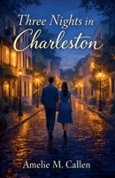 Three Nights in Charleston (Postcards for Two) B0GY1LZTHT Book Cover
