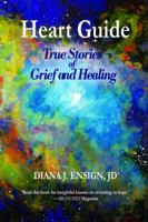 Heart Guide: True Stories of Grief and Healing 0988332000 Book Cover