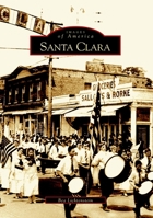 Santa Clara (Images of America: California) 0738528811 Book Cover
