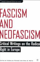 Fascism and Neofascism: Critical Writings on the Radical Right in Europe (Studies in European Culture and History) 1403966591 Book Cover