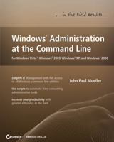 Windows Administration at the Command Line for Windows Vista, Windows 2003, Windows XP, and Windows 2000 0470046163 Book Cover