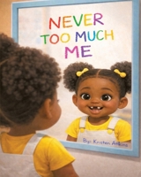 Never Too Much Me 1944383484 Book Cover