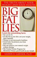 Big Fat Lies: The Truth about Your Weight and Your Health 0936077425 Book Cover