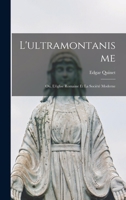L'ultramontanisme: Ou, L'église Romaine et la Société Moderne 1017297592 Book Cover