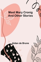 Meet Mary Cronig and Other Stories 9374593696 Book Cover