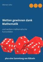 Wetten gewinnen dank Mathematik: und weitere mathematische Kuriositäten 3744811131 Book Cover