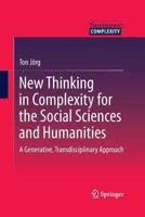 New Thinking in Complexity for the Social Sciences and Humanities: A Generative, Transdisciplinary Approach 9401785139 Book Cover