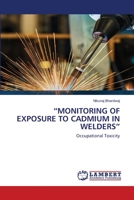 Monitoring of Exposure to Cadmium in Welders 6202513756 Book Cover