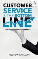 Customer Service Is the Bottom Line 1640590013 Book Cover