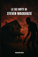 Le sei notti di Steven MacKenzie (Italian Edition) B0FN6WWCZP Book Cover