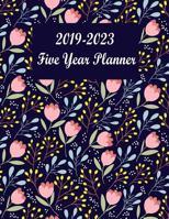 2019-2023 Five Year Planner : Floral Cover. Calendar and Journal Planner. 60 Months Appointment Notebook. Time Management Planning 172861645X Book Cover
