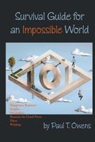 Survival Guide for an Impossible World 0982467524 Book Cover