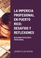 La Impericia Profesional En Puerto Rico: Desafios Y Reflexiones 1312491655 Book Cover