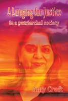 A Longing for Justice: in a patriarchal society 1982290277 Book Cover