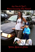 Are You a "Jay", When Crossing the Street? 1480986704 Book Cover