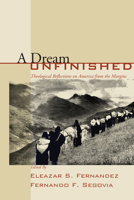 A Dream Unfinished: Theological Reflections on America from the Margins 155635441X Book Cover