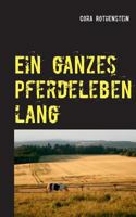 Ein ganzes Pferdeleben lang 3732291553 Book Cover