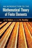 An Introduction to the Mathematical Theory of Finite Elements 0486462994 Book Cover