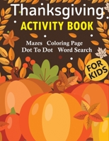 Thanksgiving Activity Book For Kids: Thanksgiving Activity book B0BHLH17D7 Book Cover