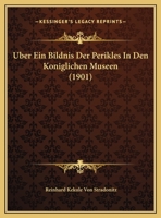 Uber Ein Bildnis Der Perikles In Den Koniglichen Museen 1160289603 Book Cover