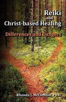Reiki and Christ-Based Healing: Differences and Dangers 098330680X Book Cover