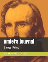 Amiel's journal: Large Print 1670059863 Book Cover