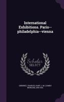 International Exhibitions. Paris--philadelphia--vienna 134822469X Book Cover