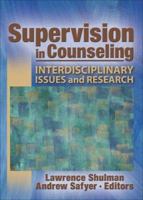 Supervision in Counseling: Interdisciplinary Issues And Research 0789034816 Book Cover