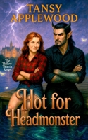 Hot for Headmonster: A cozy monster romance with camp chaos, forbidden longing, and a cello-playing headmonster who burns. (The Hollow Hearth Series) B0GPQ8ZPRV Book Cover