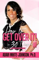How to Get Over in 21 Days! Part III: Messages of Power, Hope, Faith, Motivation and Inspiration 0997752203 Book Cover