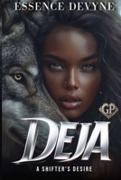 Deja: A Shifter's Desire B0FV362LF7 Book Cover
