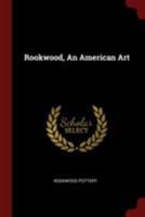 Rookwood, an American Art 1376343355 Book Cover