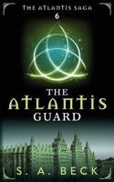 The Atlantis Guard (The Atlantis Saga) (Volume 6) 1987859510 Book Cover