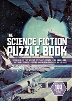 The Science Fiction Puzzle Book: Inspired by the Works of Isaac Asimov, Ray Bradbury, Arthur C Clarke, Robert A Heinlein and Ursula K Le Guin 1787394883 Book Cover