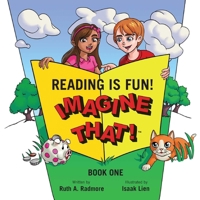 Reading Is Fun! Imagine That!: Book One 1943006385 Book Cover