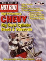 High Performance Chevy Big Block Cylinder Heads & Valvetrain (The Best of Hot Rod Series; Vol 3) 1884089313 Book Cover