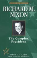 Richard M. Nixon: The Complex President (Makers of America) 0816033978 Book Cover