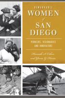 Remarkable Women of San Diego: Pioneers, Visionaries and Innovators (American Heritage) 1467118265 Book Cover