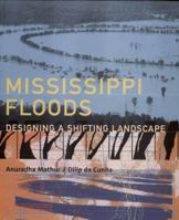 Mississippi Floods: Designing a Shifting Landscape 0300084307 Book Cover