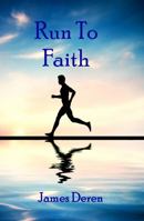 Run to Faith 1628281685 Book Cover