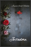 Je t'adore: Joyeuse Saint Valentin (French Edition) 1660249473 Book Cover