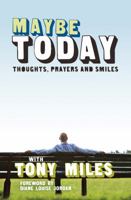 Maybe Today: Thoughts, Prayers And Smiles 1853454990 Book Cover