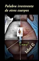 Palabra irreverente de otros cuerpos 1518679285 Book Cover