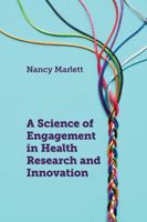 A Science of Engagement in Health Research and Innovation 1773857304 Book Cover
