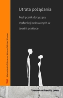Utrata pozadania: Podrecznik dotyczacy dysfunkcji seksualnych w teorii i praktyce (Polish Edition) 3690356830 Book Cover