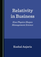 Relativity in Business: How Physics Shapes Management Science 1036406660 Book Cover