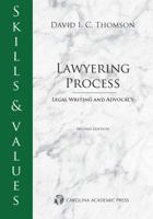 Skills & Values: Lawyering Process, Legal Writing and Advocacy 1531008151 Book Cover