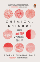 Chemical Khichdi: How I Hack My Mental Health 0143454358 Book Cover